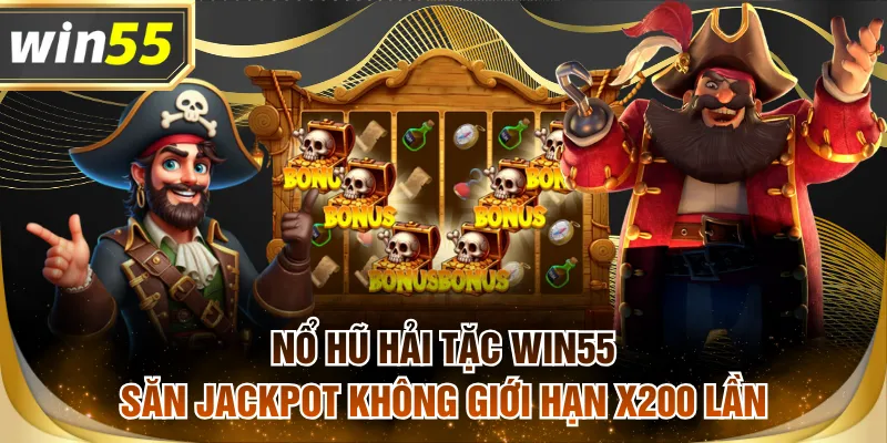 Nổ Hũ Hải Tặc WIN55