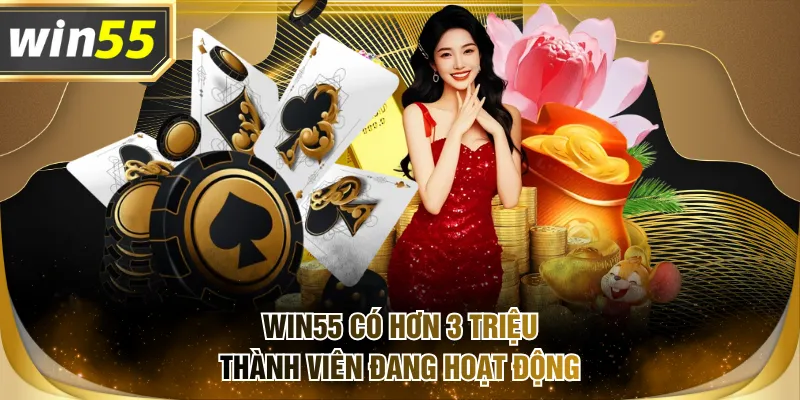 WIN55 có hơn 3 triệu thành viên đang hoạt động