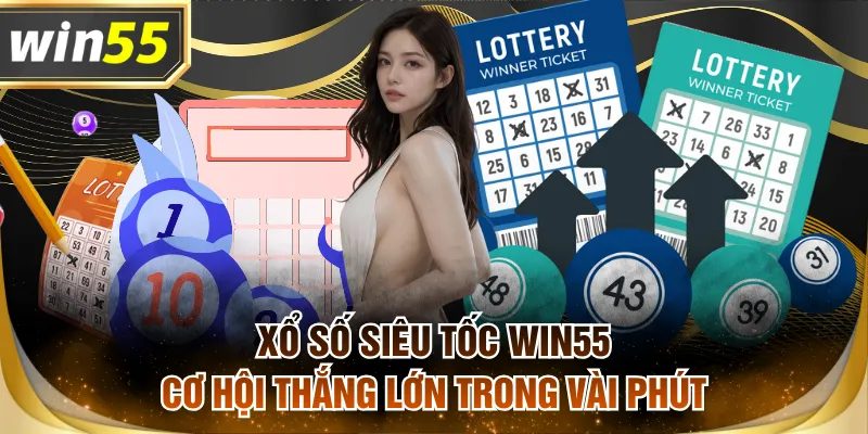 Xổ số siêu tốc WIN55